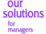 Our Solutions for Managers