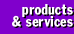 Products & Services
