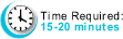 Time Required: 15-20 minutes